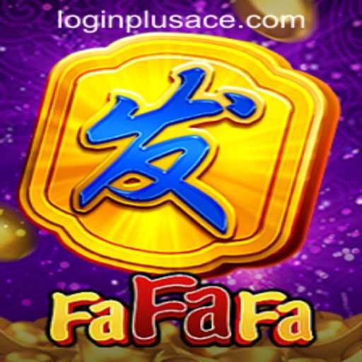 Exploring the Thrills of FaFaFa and Accessing Plus Ace Casino Login