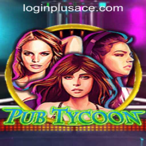 Exploring the World of PubTycoon and Its Connection to Plus Ace Casino Login